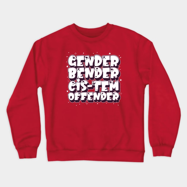 Gender Bender Cis-Tem Offender Crewneck Sweatshirt by Inky Icarus